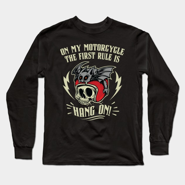 On my Motorcycle, the first Rule is Hang On! Long Sleeve T-Shirt by Graphic Duster